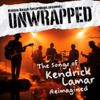 Unwrapped - Unwrapped, Vol. 9: The Songs of Kendrick Lamar Reimagined