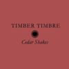 Timber Timbre - Cedar Shakes