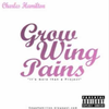Charles Hamilton - Grow Wing Pains