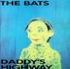 The Bats - Daddy's Highway