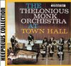 The Thelonious Monk Orchestra at Town Hall / At Town Hall