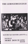 The Gerogerigegege - Bootleg of Mort Douce Live Bootleg