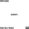 Tripp Dawg - Serenity
