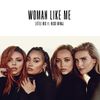 Little Mix - Woman Like Me