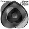 Escape-ism - Charge of the Love Brigade