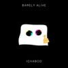 BARELY ALIVE - Ichabod