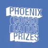Phoenix - Consolation Prizes