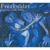 Freakwater - Dancing Under Water