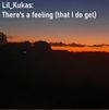Lil_Kukas - There&rsquo;s a Feeling (That I Do Get)