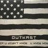 OutKast - If U Didn't Know U Know Now