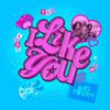 I Like You