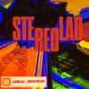 Stereolab - Aerial Troubles