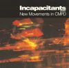 Incapacitants - New Movements In CMPD