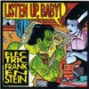 Electric Frankenstein - Listen Up, Baby!