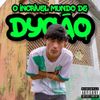 O Dyego - O Incr&iacute;vel Mundo de Dyg&atilde;o