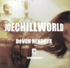 Devon Hendryx - JOECHILLWORLD