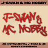 MC Nobby - An Instrumental J-Swan & MC Nobby Experience