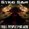 Syko Sam - I Kill People for Real