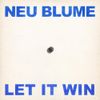 Neu Blume - Let It Win