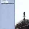 Tarkio - I Guess I Was Hoping For Something More