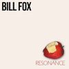 Bill Fox - Resonance
