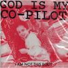 God Is My Co-Pilot - I Am Not This Body