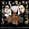 Daisuke Ishiwatari - Guilty Gear XX in L.A. Vocal Edition