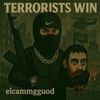 elcammgguod - Terrorists Win