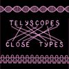 Telyscopes - Close Types
