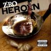 Z-Ro - Heroin