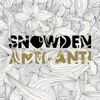 Snowden - Anti-Anti