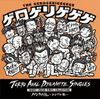 The Gerogerigegege - パンクの鬼・シングル集 [Tokyo Anal Dynamite Singles] / 前科六犯