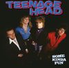 Teenage Head - Some Kinda Fun