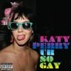 Katy Perry - Ur So Gay