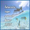 Seventh Hourr - Futuristic Tape