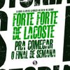 DJ Jeeh FDC - Forte Forte de Lacoste - Pra Come&ccedil;ar o Final de Semana