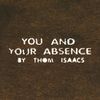 Thom Isaacs - You and Your Absence