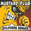 Mustard Plug - Evildoers Beware!