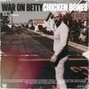 War On Betty - Chicken Bones