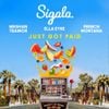 Sigala, Ella Eyre & Meghan Trainor - Just Got Paid