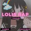 ToNa Dubs - LOLIS RAP
