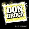 DON BROCO - Thug Workout