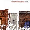 Accepting Silence - Soma