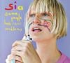 Sia - Some People Have Real Problems