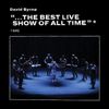David Byrne - &ldquo;&hellip;The Best Live Show of All Time&rdquo; &mdash; NME