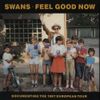 Swans - Feel Good Now [2020 Remaster]