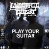 Electric Guest - Play Your Guitar