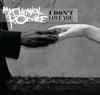 My Chemical Romance - I Don't Love You