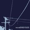 The Meeting Places - Find Yourself Along the Way