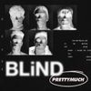 PRETTYMUCH - Blind